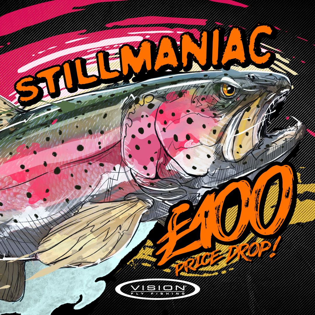 VISION STILLMANIAC FLY RODS - SAVE £100 OFF RRP!