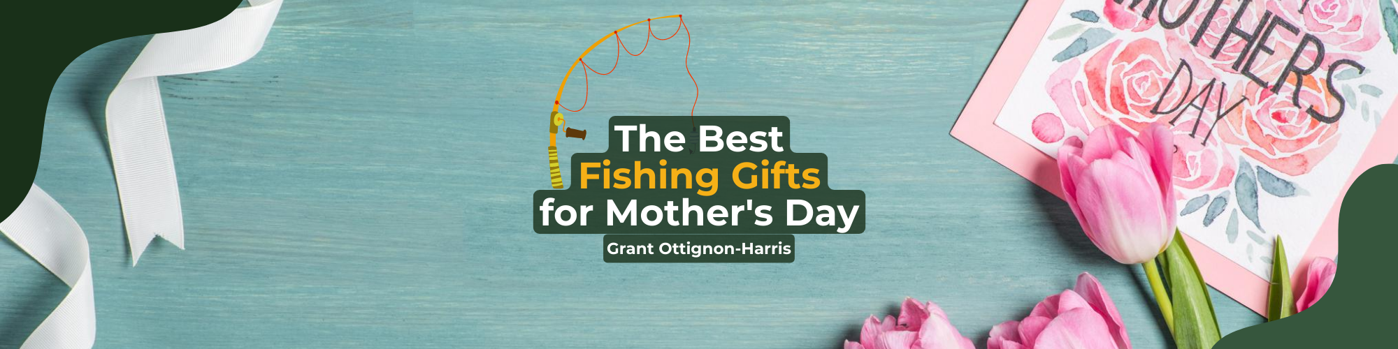 Fishing Gifts for Mother's Day