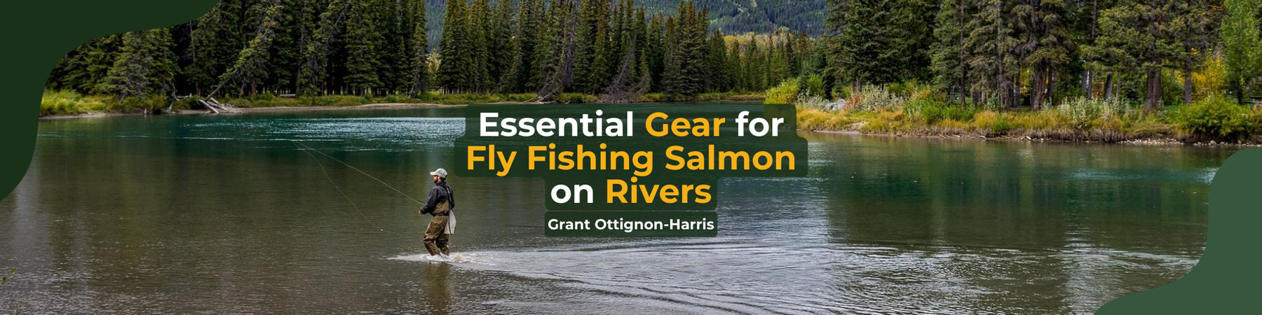 What gear do you need for fly fishing salmon in rivers?